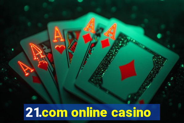 21.com online casino