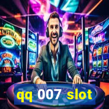 qq 007 slot