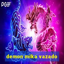 demon mika vazado