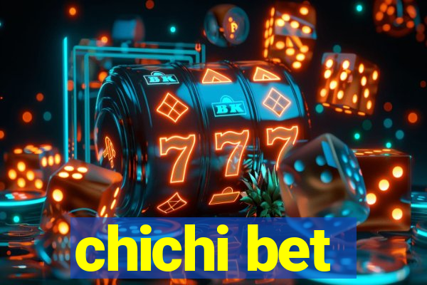 chichi bet