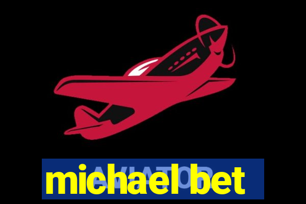 michael bet