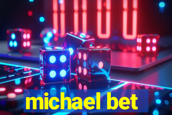 michael bet