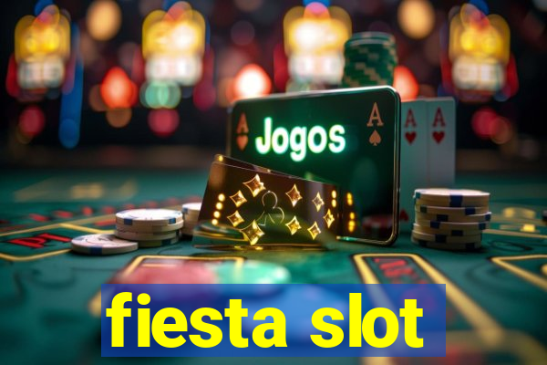 fiesta slot