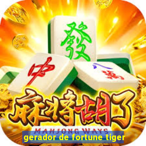 gerador de fortune tiger