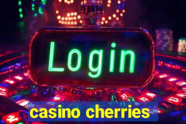 casino cherries