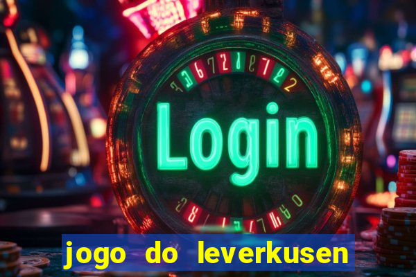 jogo do leverkusen ao vivo