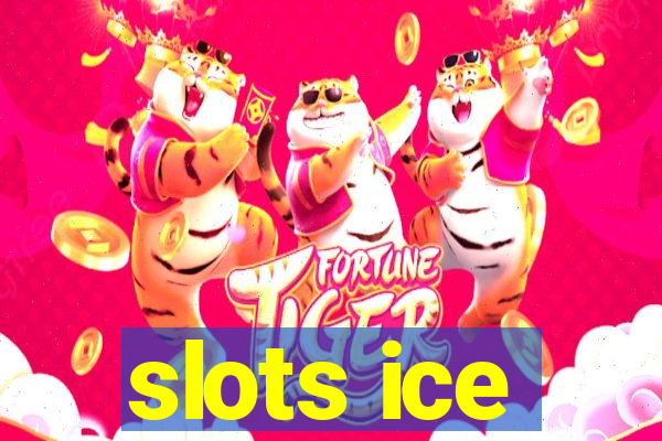 slots ice