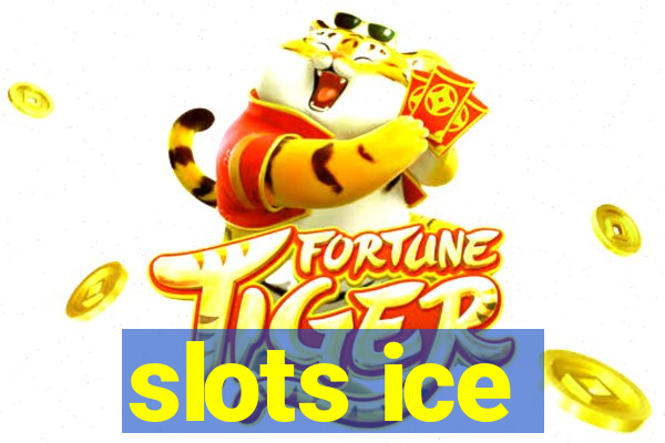 slots ice