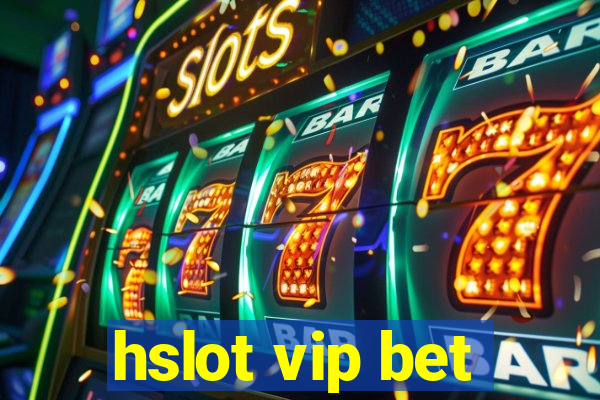 hslot vip bet