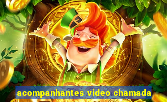 acompanhantes video chamada