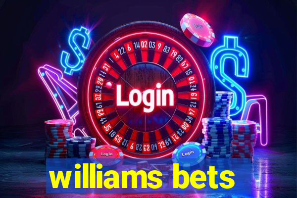 williams bets