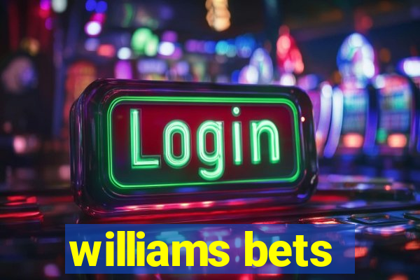 williams bets