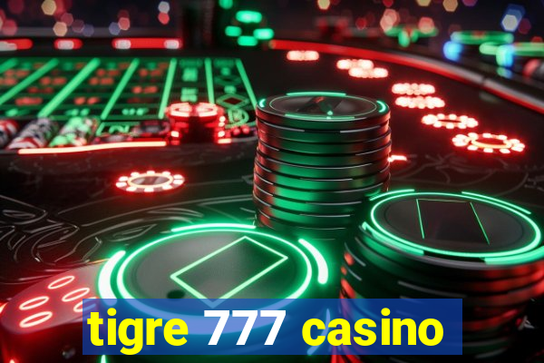 tigre 777 casino