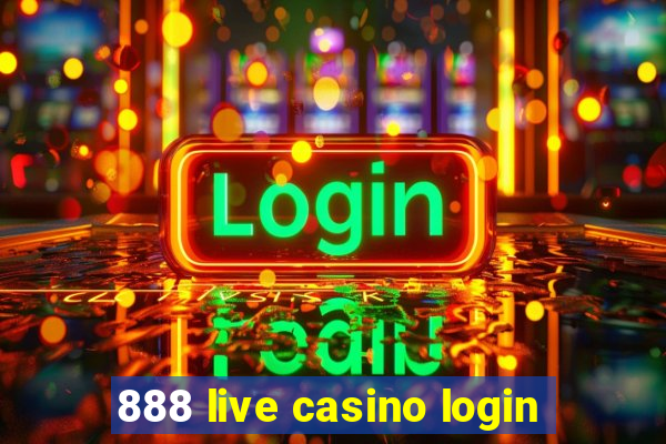 888 live casino login