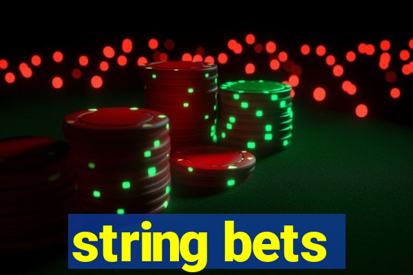 string bets