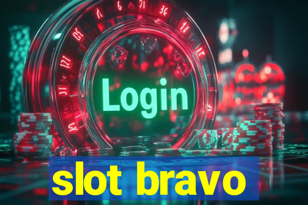 slot bravo