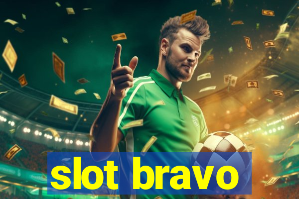 slot bravo