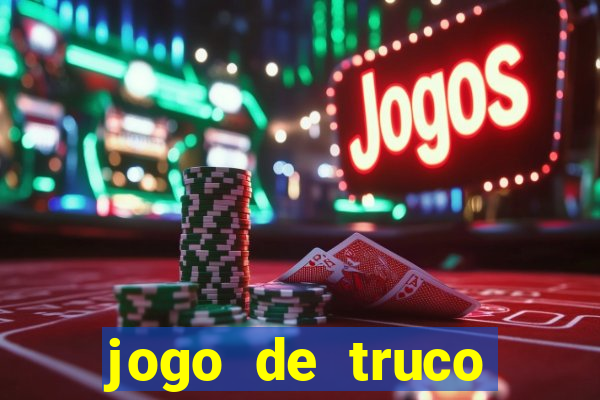 jogo de truco valendo dinheiro