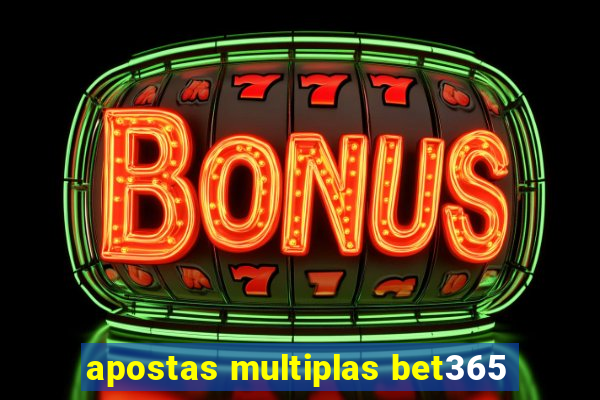 apostas multiplas bet365