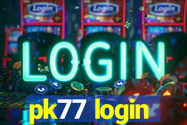 pk77 login