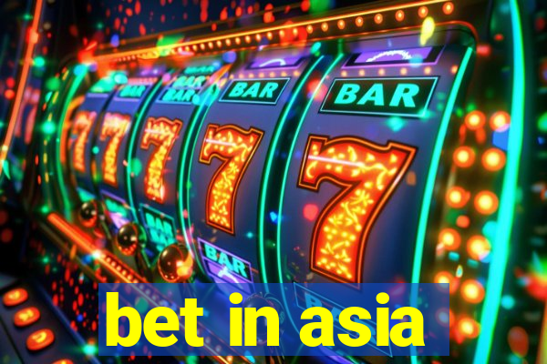 bet in asia