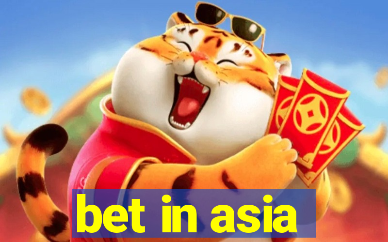 bet in asia