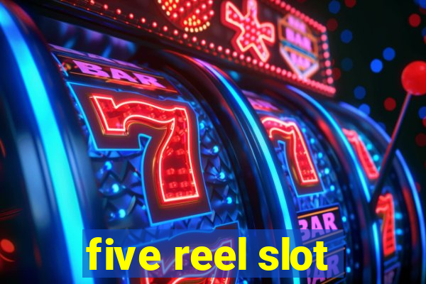 five reel slot