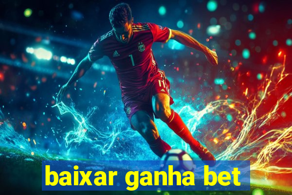 baixar ganha bet