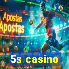 5s casino