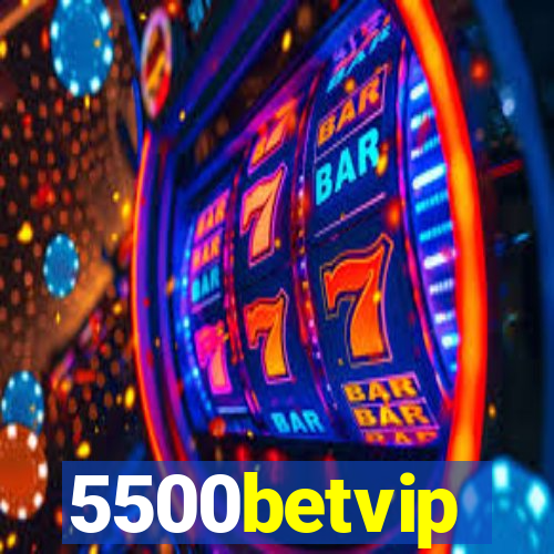 5500betvip