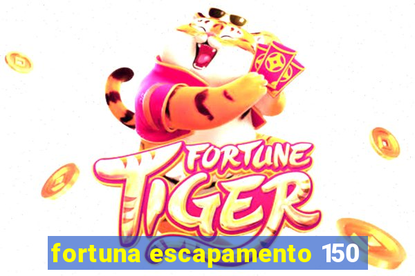 fortuna escapamento 150