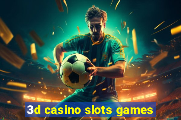 3d casino slots games