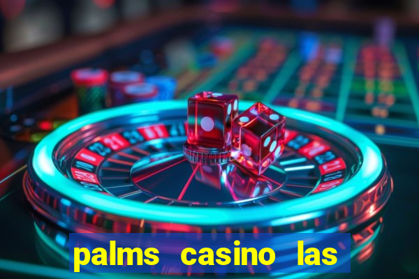 palms casino las vegas nevada