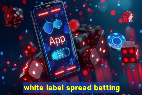 white label spread betting