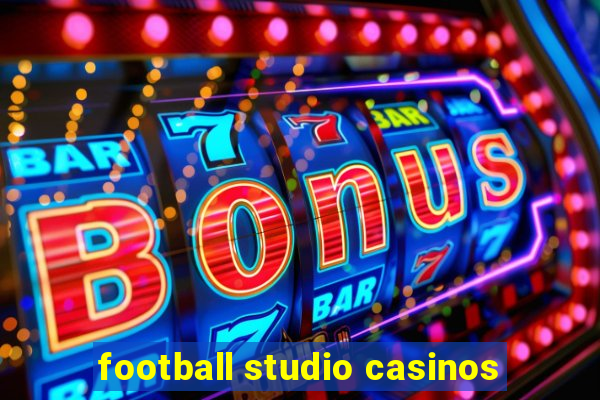 football studio casinos