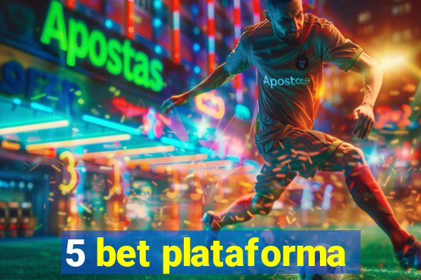 5 bet plataforma