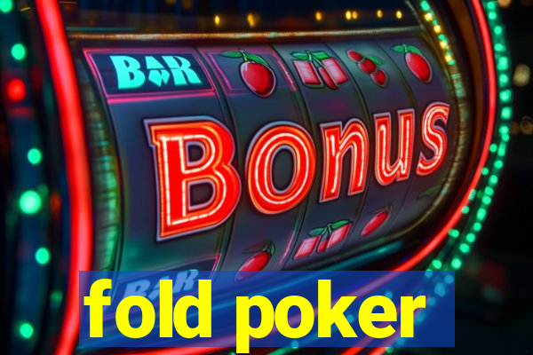 fold poker