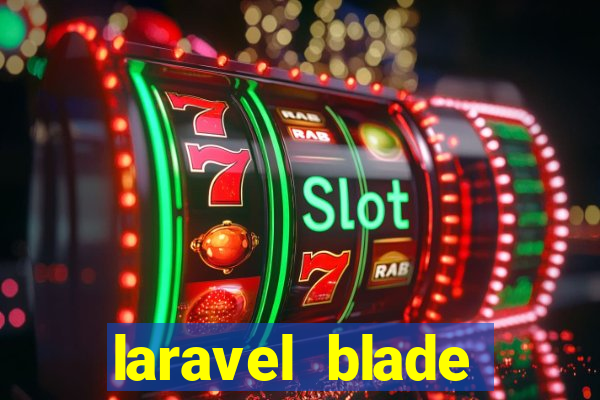 laravel blade component slot