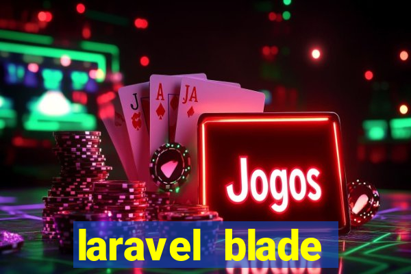 laravel blade component slot