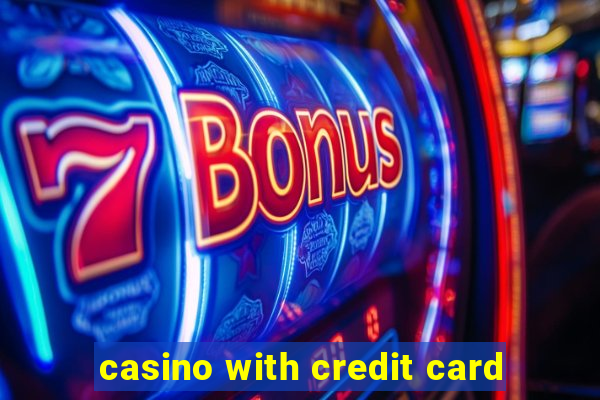 casino with credit card