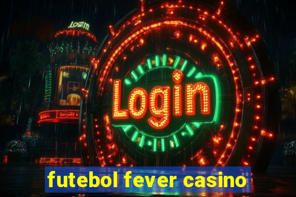 futebol fever casino