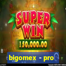 bigomex - pro