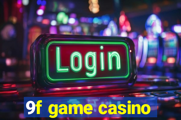 9f game casino