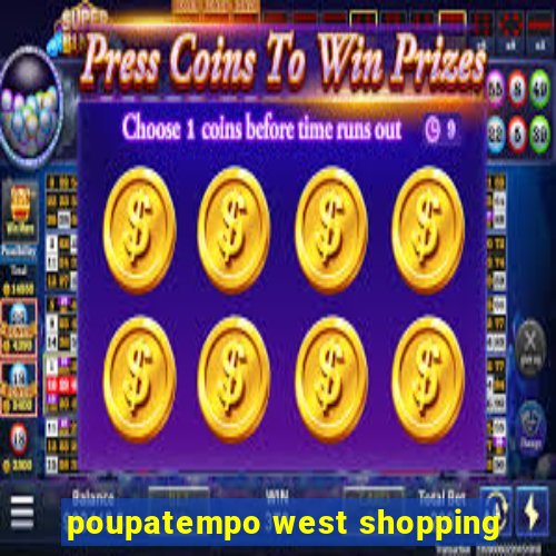 poupatempo west shopping