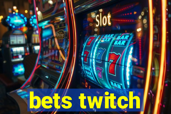 bets twitch