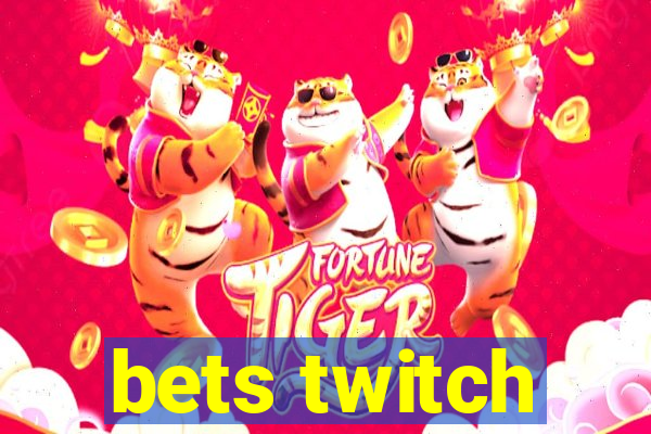 bets twitch