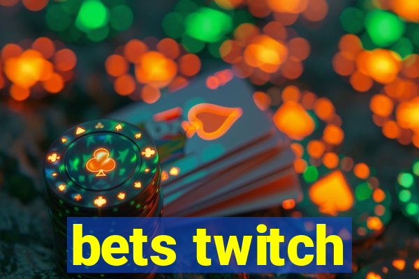 bets twitch