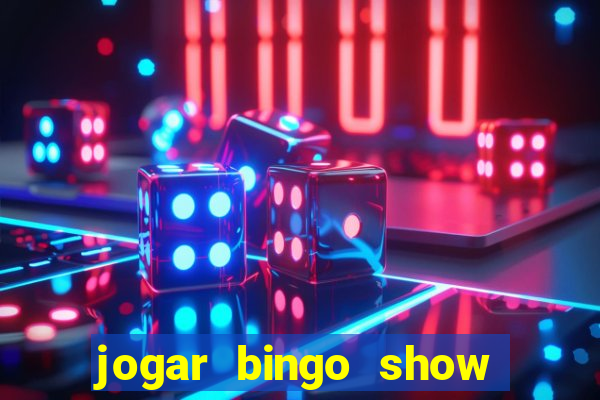 jogar bingo show ball gratis