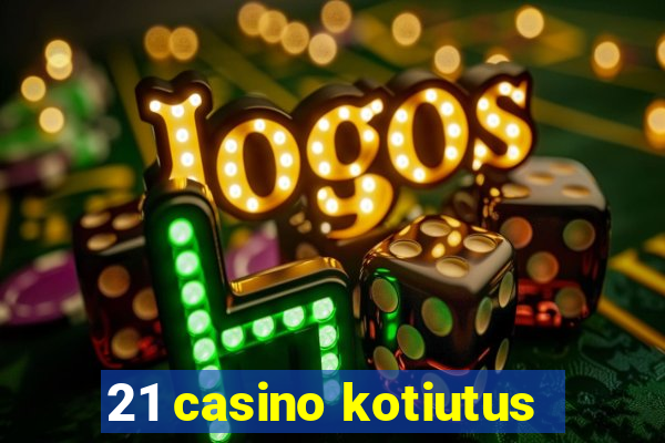 21 casino kotiutus