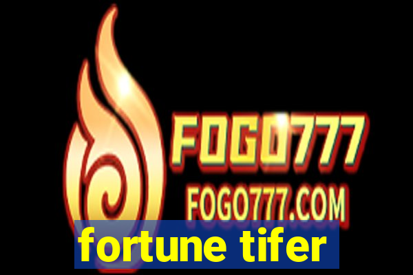 fortune tifer